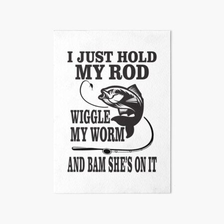 Wiggle My Worm And Bam She's On It - Personalized Fishing Men