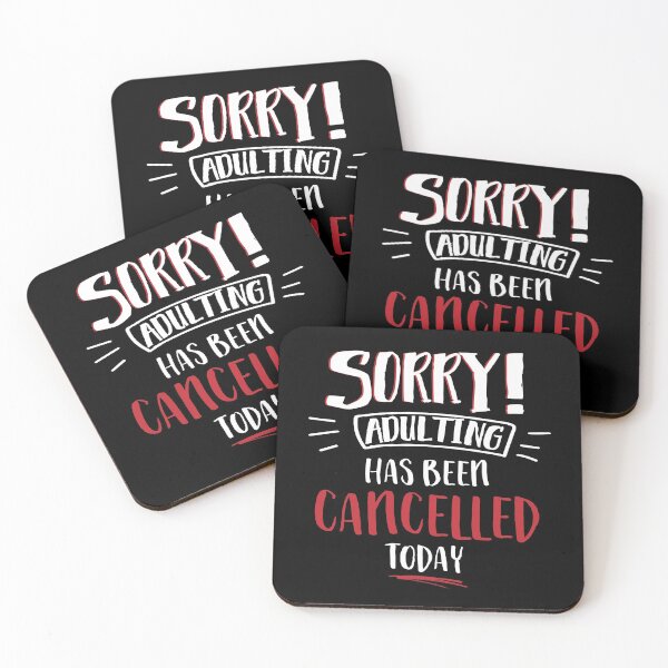 Item preview, Sorry Adulting Has Been Cancelled Today designed and sold by juniperdesign.