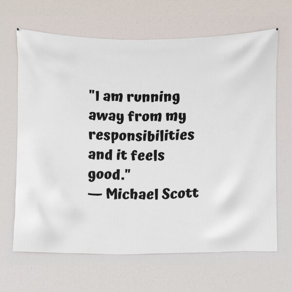 Item preview, "I am running away from my responsibilities and it feels good." — Michael Scott designed and sold by cgrimpo.