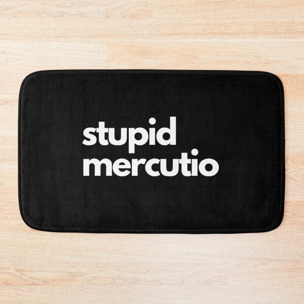 Item preview, stupid mercutio - nate quote designed and sold by LoseL.
