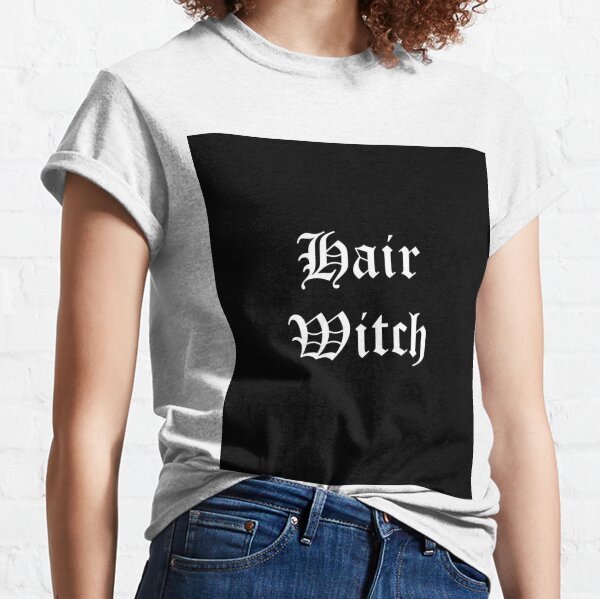 Hair witch white text Classic T-Shirt