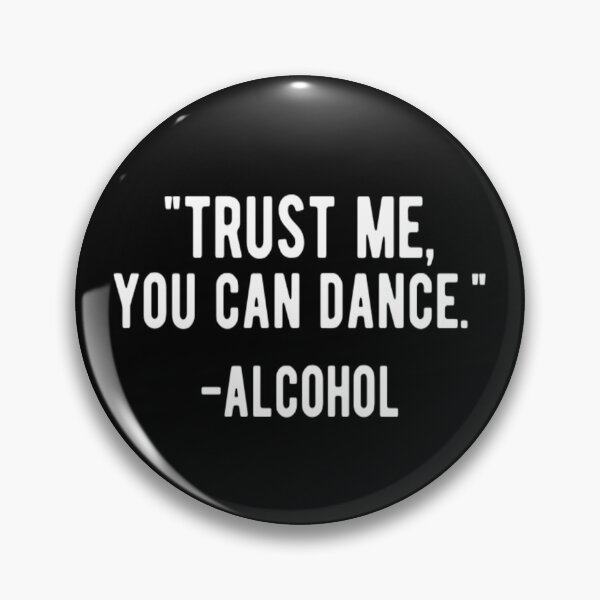 Item preview, Trust Me You Can Dance Alcohol designed and sold by CatMonkStudios.