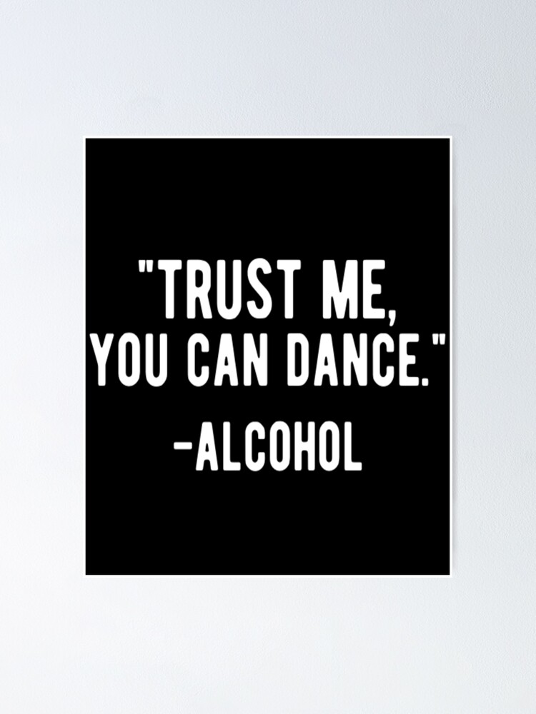 Home Decor You Can Dance Printable Alcohol Poster Instant Download Digital Poster Bar Cart Decor Trust Me