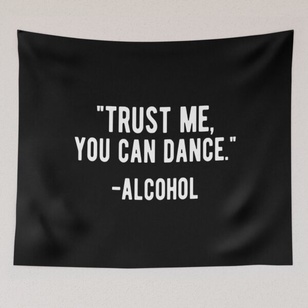 Item preview, Trust Me You Can Dance Alcohol designed and sold by CatMonkStudios.