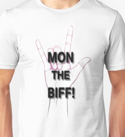 mon the biff t shirt