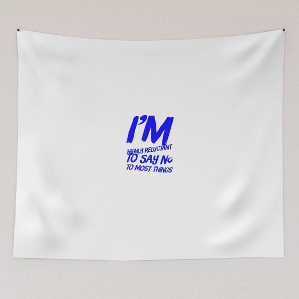 Item preview, I'm Highly Reluctant To Say No To Most Things designed and sold by OfferHeat.