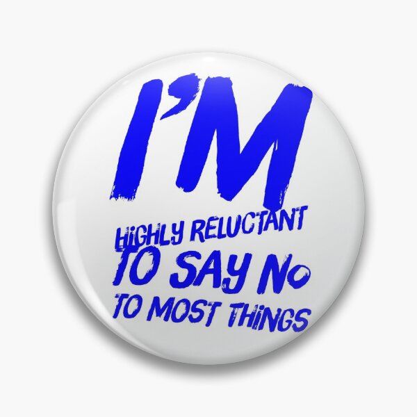 Item preview, I'm Highly Reluctant To Say No To Most Things designed and sold by OfferHeat.