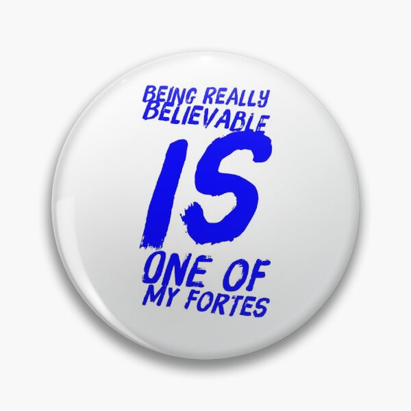 Item preview, Being Really Believable Is One Of My Fortes designed and sold by OfferHeat.