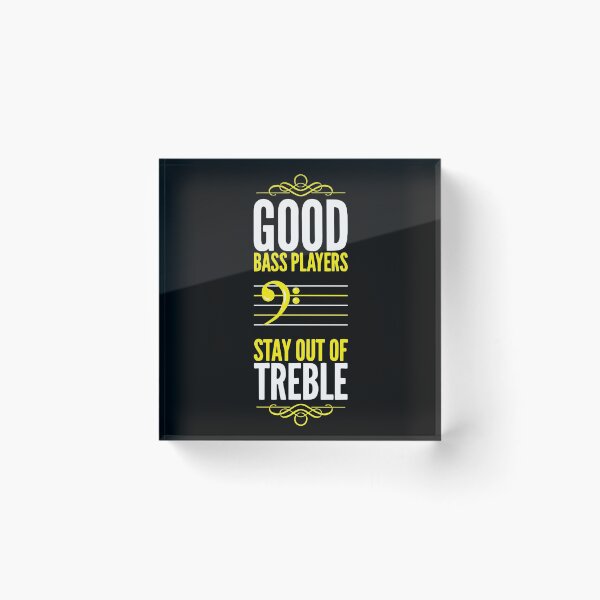 Item preview, Good Bass Players Stay Out of Treble | Bass Guitarist designed and sold by Dancing Dolphin Crafts.