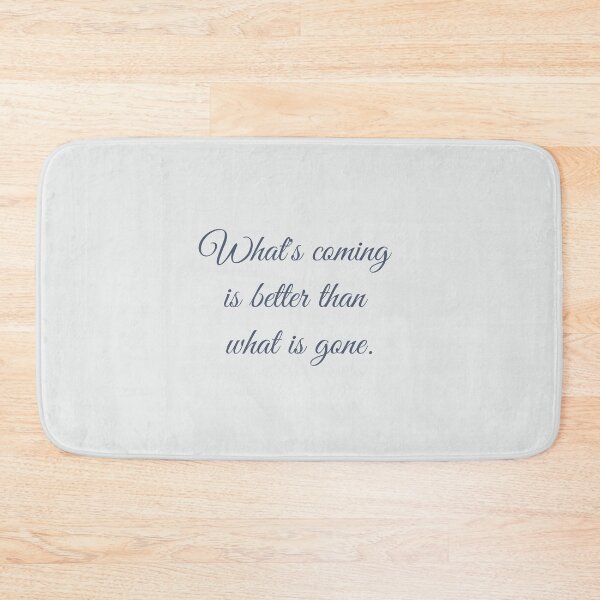 Item preview, What's coming is better than what is gone. designed and sold by EnlightParis.
