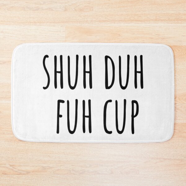 Item preview, Shuh Duh Fuh Cup designed and sold by CatMonkStudios.