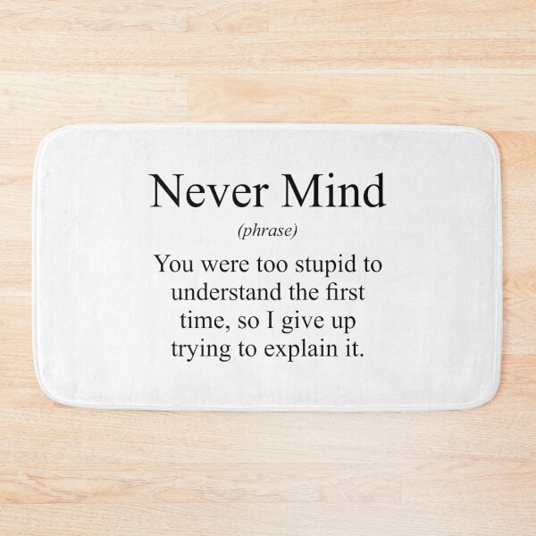 Item preview, Define Never Mind designed and sold by therealsadpanda.