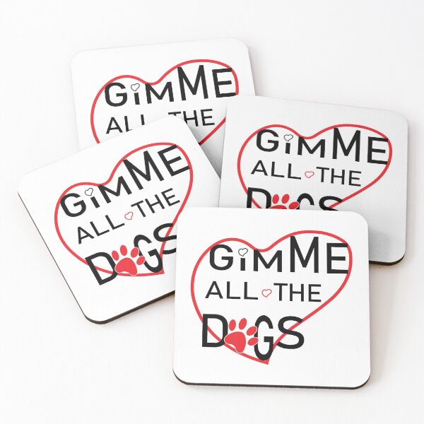 Item preview, Gimme All The Dogs, Dog Lover quotes, funny pet quote  designed and sold by aghlessan.