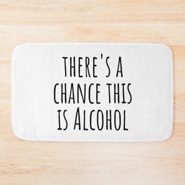 Item preview, There's A Chance This Is Alcohol designed and sold by CatMonkStudios.