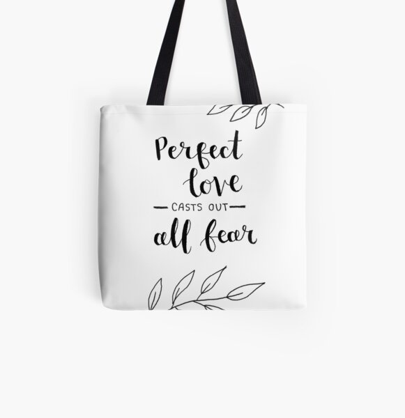 Perfect Love Casts Out All Fear Tote Bag