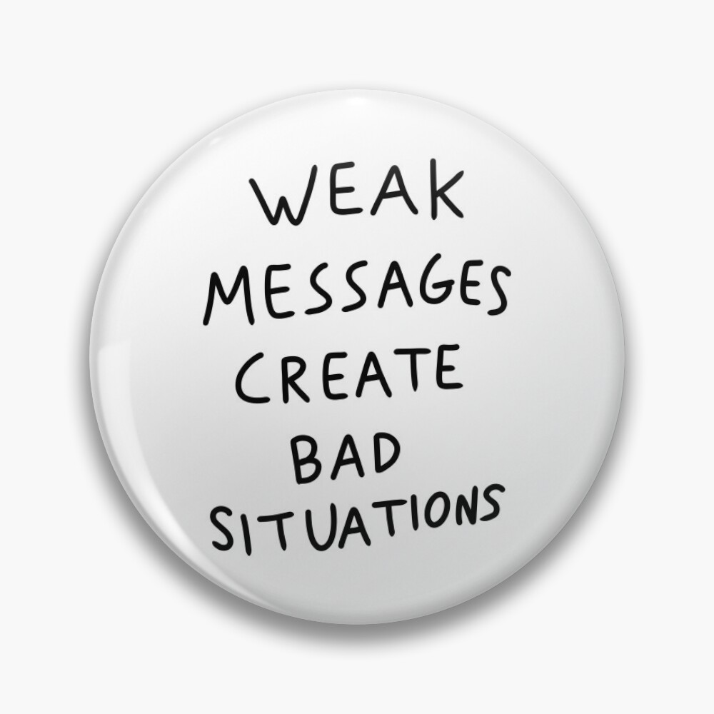 Weak Messages Lead to Bad Situations Tattoo