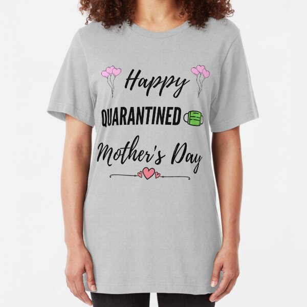 Happy Quarantined Mother's Day Toilet Paper Gift card , Funny Novelty Gift Idea Shirt For Mom From Son Slim Fit T-Shirt