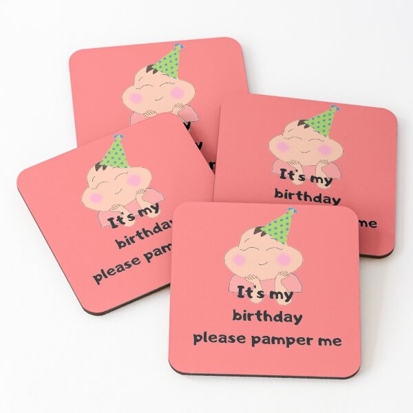 Item preview, It's my birthday please pamper me designed and sold by Sujitmone.