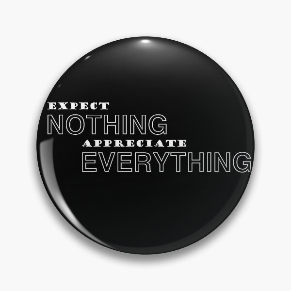Item preview, Expect Nothing Appreciate Everything designed and sold by NGAGE "LIVE LIFE".