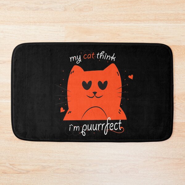 Item preview, My Cat Think I`m Perfect  designed and sold by badCasperTees.