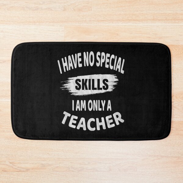 Item preview, I Have No Special Skills I Am Only A Teacher Humor Educator graphic designed and sold by Grabitees.
