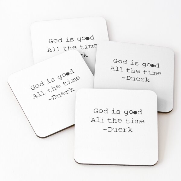 Item preview, "God is good. All the Time." -Duerk designed and sold by BeardandBeauty.