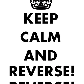 Artwork thumbnail, Keep Calm and Reverse! Reverse! by taiche