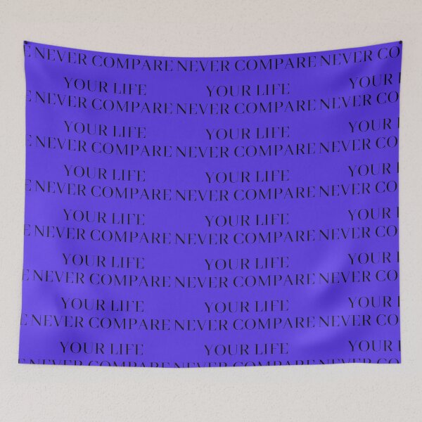 Item preview, NEVER COMPARE YOUR LIFE designed and sold by Asherseven.