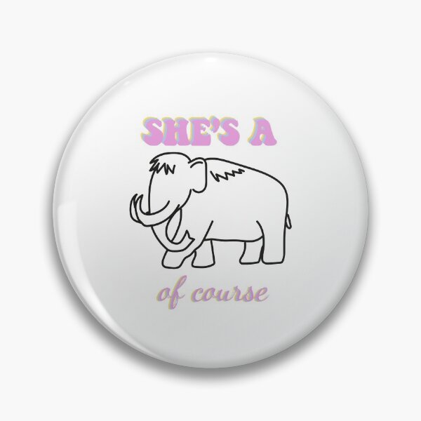 Item preview, she's a mammoth, of course tiktok designed and sold by chloecreates-.