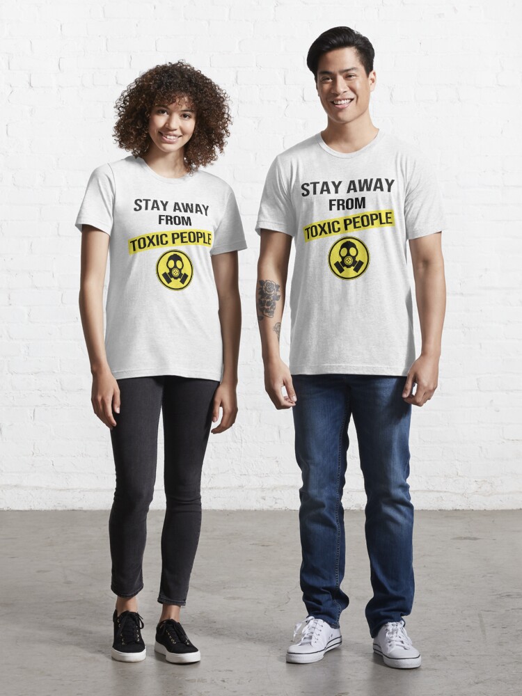 Stay Away From Toxic People T Shirt By Aminedesigner Redbubble