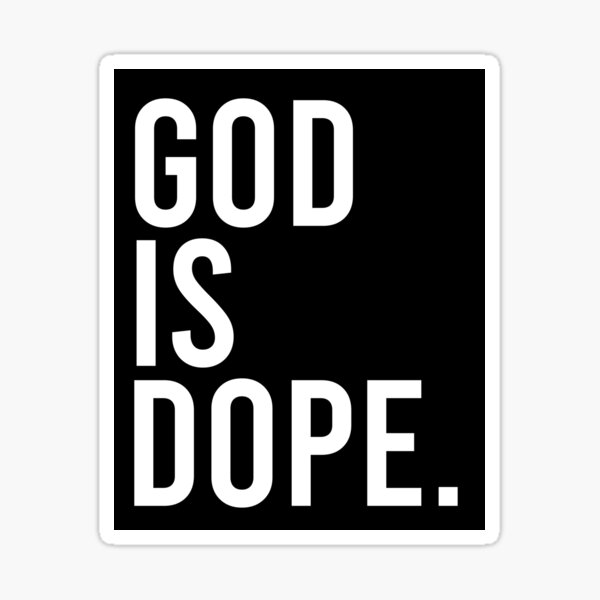 God Is Dope. Sticker