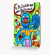 A, B, Children Are Delicious Greeting Card