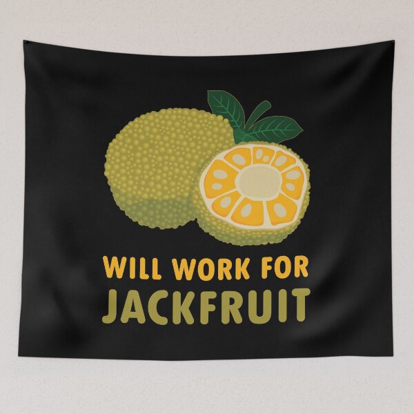 Item preview, Will Work For Jackfruit Funny Vegan Gift graphic designed and sold by jakehughes2015.