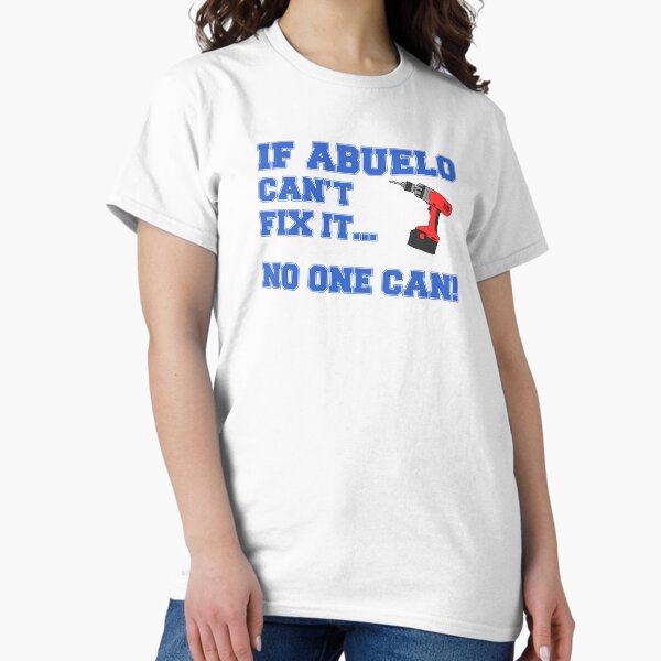Item preview, Abuelo no puede arreglarlo Nadie puede perforar el abuelo español designed and sold by jaycartoonist.