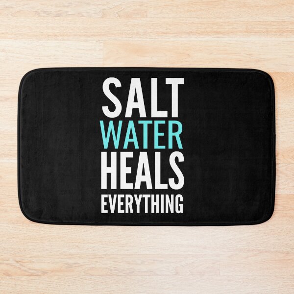 Item preview, Salt water heals everything  designed and sold by Wideworld.