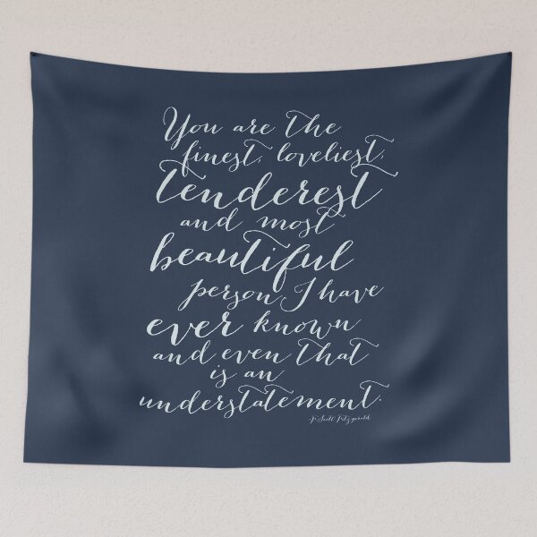 Item preview, You are the Finest, Loveliest, Tenderest F. Scott Fitzgerald Quote in navy blue designed and sold by Kristen Glanzmann.