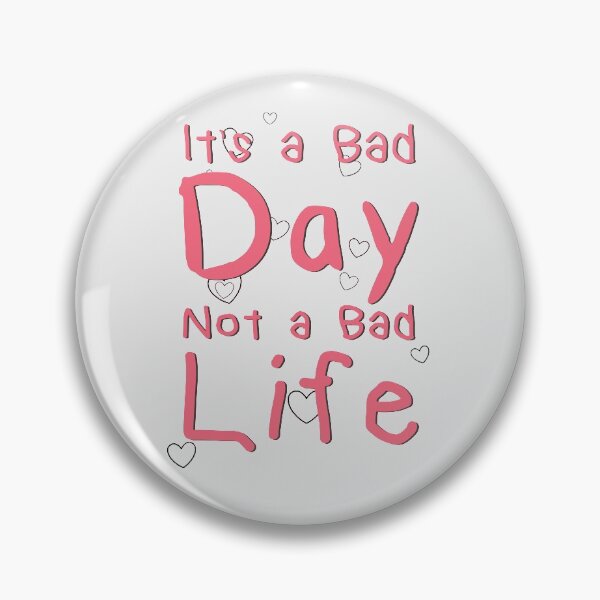 Item preview, Bad Day Not A Bad Life designed and sold by Thevulcano.