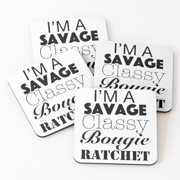Item preview, I'm a Savage, Classy, Bougie, Ratchet designed and sold by CMORRISON12345.