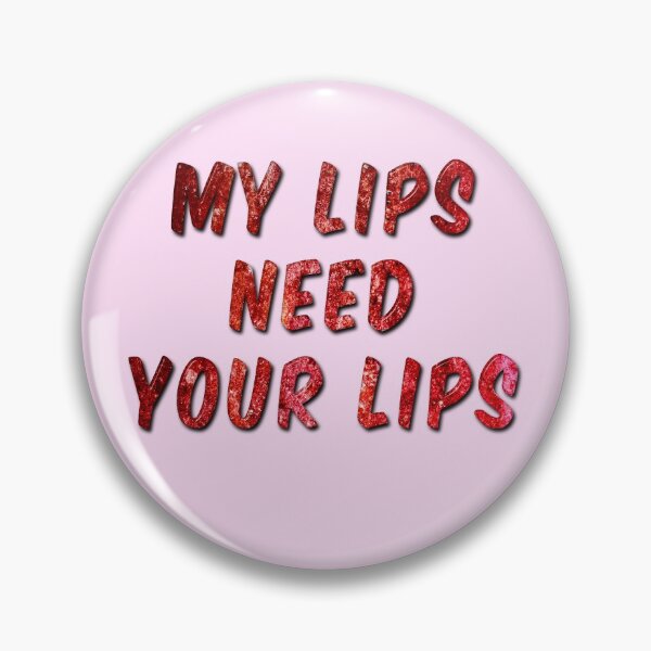 Item preview, My Lips Need Your Lips designed and sold by MarkUK97.