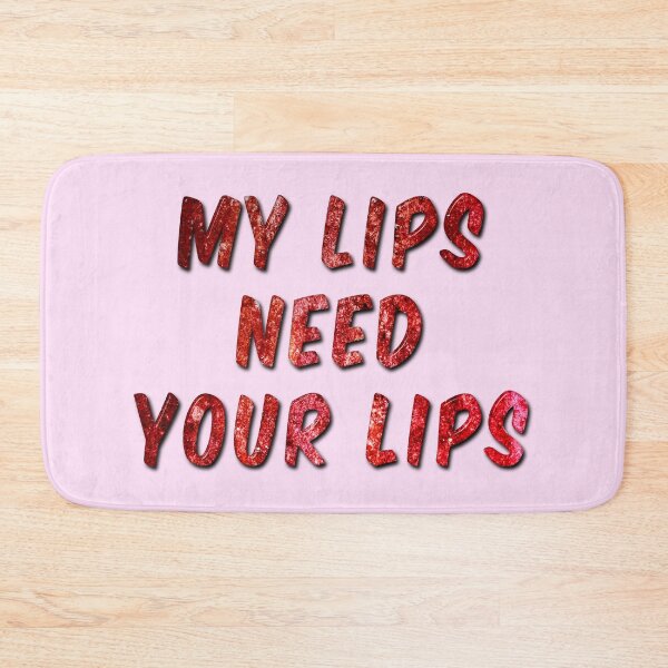 Item preview, My Lips Need Your Lips designed and sold by MarkUK97.