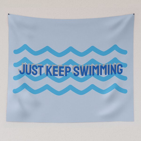 Item preview, Just Keep Swimming designed and sold by thecaitycat.