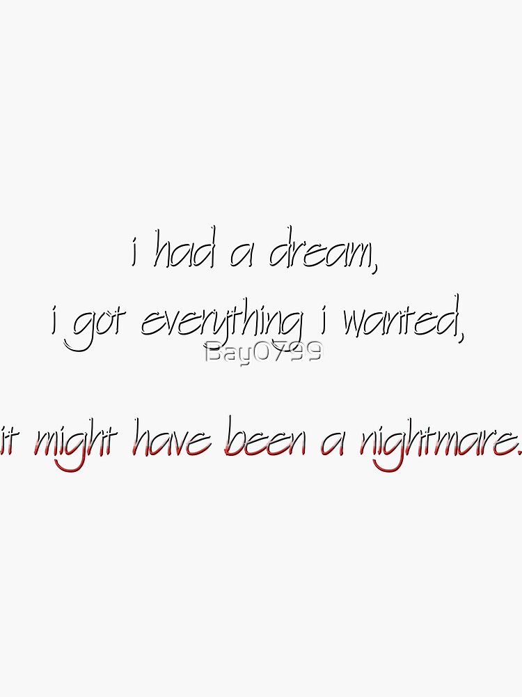 I Got Everything I Wanted, Nightmare - Billie Eilish Design by Bay0799