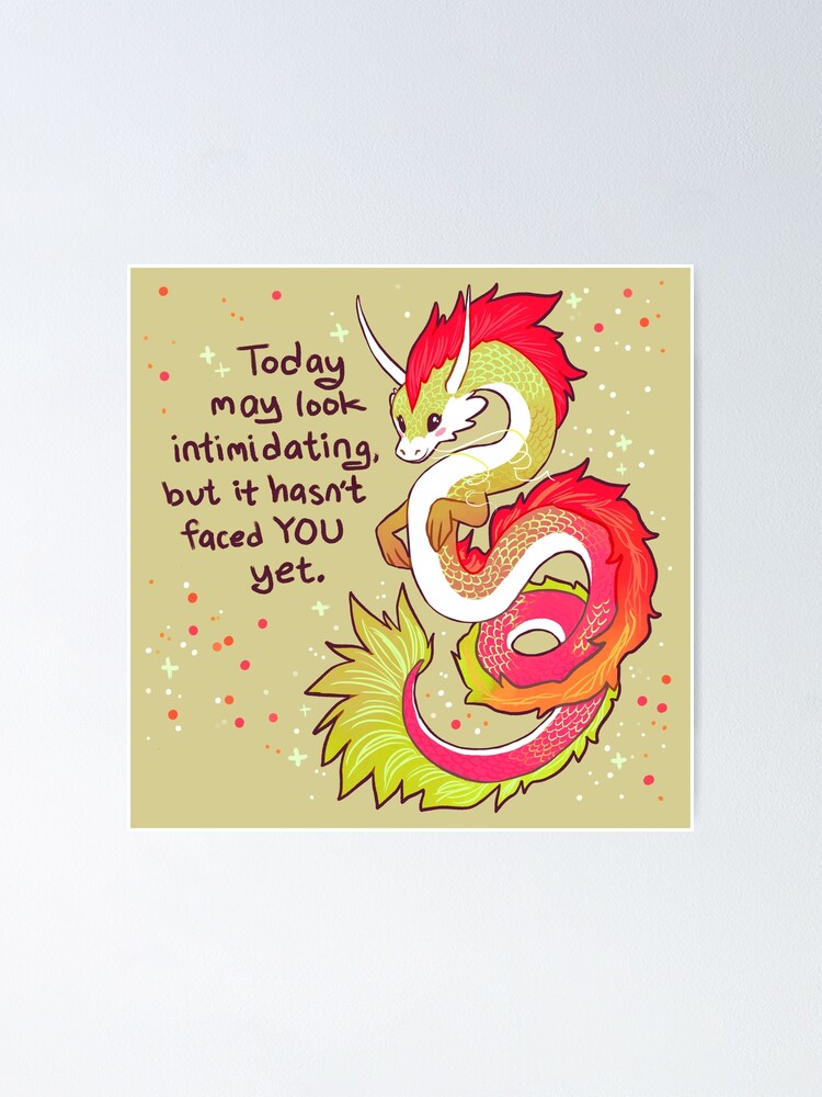 Thumbnail 1 of 3, Poster, "Today May Look Intimidating" Encouraging Chinese Dragon designed and sold by thelatestkate.