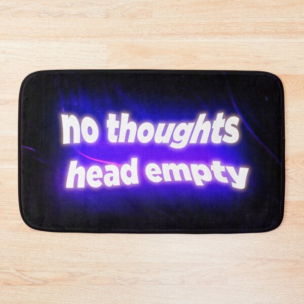 Item preview, No Thoughts Head Empty Meme designed and sold by koolpingu.