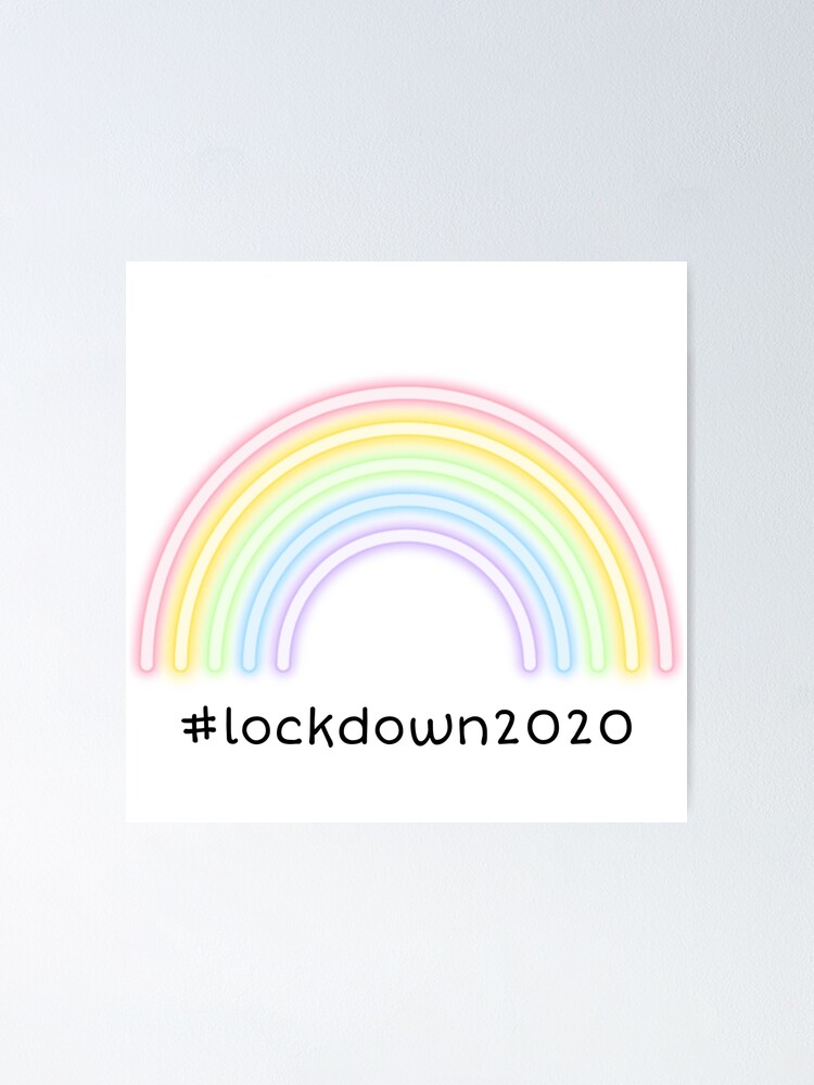 Rainbow lockdown 2020" Poster by gracielouisee | Redbubble