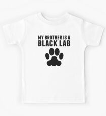My Brother Is A Black Lab Kids Tee