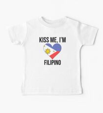 Kiss Me I'm Filipino Baby T-Shirt