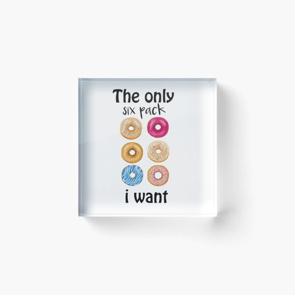 Item preview, The Only six pack i want / donut lover designed and sold by GLOW BUYGLOW.