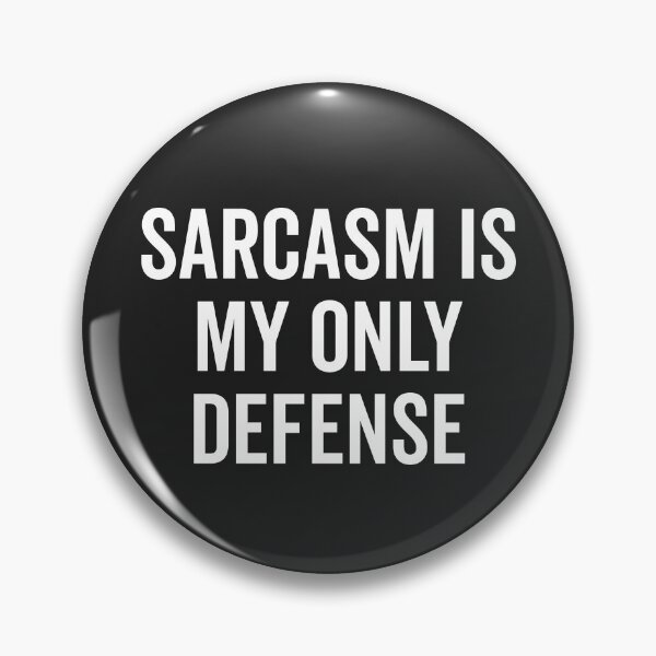 Item preview, Sarcasm Is My Only Defense Funny Quote designed and sold by quarantine81.