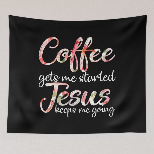 Item preview, Coffee Gets Me Started Jesus Keeps Me Going designed and sold by dreamy11.